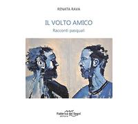 Il volto amico. Racconti pasquali