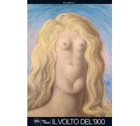 Il volto del '900. Ediz. illustrata