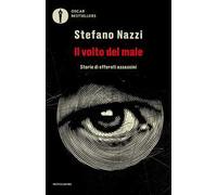 Il volto del male. Storie di efferati assassini