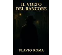 IL VOLTO DEL RANCORE