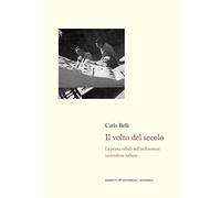 Il volto del secolo. La prima cellula dell'architettura razionalista italiana