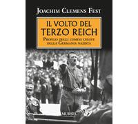 Libri Fest Joachim C. - Il Volto Del Terzo Reich. Profilo Degli Uomini Chiave De