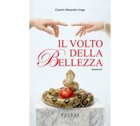 Il volto della bellezza - Iorga Cosmin Alexandru