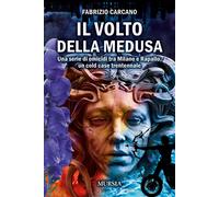 Il volto della medusa - Carcano Fabrizio