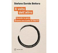 Il volto dell'altro. Quando la gioia diventa scelta di libertà