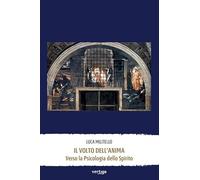 Il volto dell'anima. Verso la psicologia dello Spirito