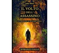 IL VOLTO DELL'ASSASSINO: Le indagini di Richard Green