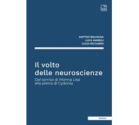 IL VOLTO DELLE NEUROSCIENZE - Luca Marsilini Matteo Bologna - 2025