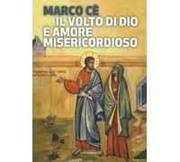 Il volto di Dio è amore misericordioso