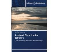 Il volto di Dio e il volto dell’altro: Il volto quale luogo di incontro, identità e dialogo