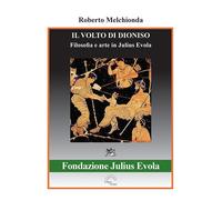 Il volto di Dioniso. Filosofia e arte in Julius Evola