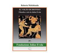 Il volto di Dioniso. Filosofia e arte in Julius Evola