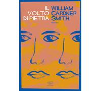 Il volto di pietra - Smith William Gardner