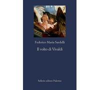 Libri Federico Maria Sardelli - Il Volto Di Vivaldi