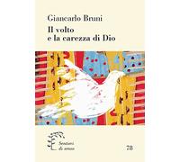 Il volto e la carezza di Dio. Alternative alla violenza