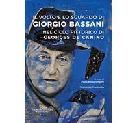Il volto e lo sguardo di Giorgio Bassani nel ciclo pittorico di Georges de Canino