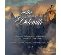 Il volto nascosto delle Dolomiti. Vol. 2