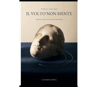 Il volto non mente: Imparare a vedere ciò che le parole nascondono