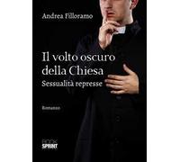 Il volto oscuro della Chiesa. Sessualità represse