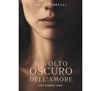 Il volto oscuro dell'amore: Una storia vera