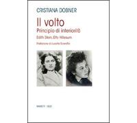 Il volto. Principio di interiorità. Edhit Stein, Hetty Hillesum