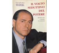 Il volto seduttivo del potere. Berlusconi, i media e il consenso