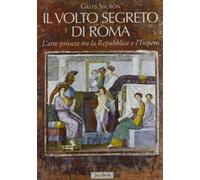 Il volto segreto di Roma. L'arte privata tra repubblica e impero