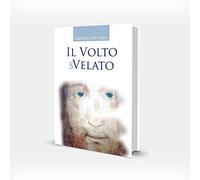 Il Volto Svelato [Paperback] [Jan 01, 2020] Liberato De Caro