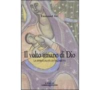 Il volto umano di Dio. La spiritualità di Nazareth
