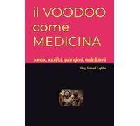 il VOODOO come MEDICINA: zombie, sacrifici, guarigioni, maledizioni