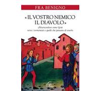 «Il vostro nemico, il diavolo». Misericordiosi come Gesù verso i tormentati e quelli che pensano di esserlo