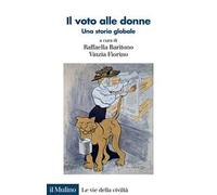 Il voto alle donne. Una storia globale