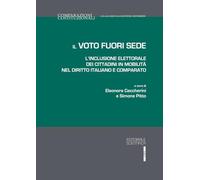 Il voto fuori sede. L''inclusione elettoriale dei cittadini in mobilità nel diritto italiano e comparato