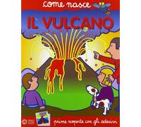 Il vulcano. Con adesivi. Ediz. illustrata