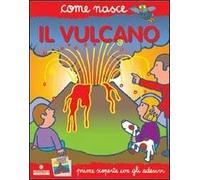 Il vulcano. Con adesivi. Ediz. illustrata