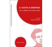 Il vuoto a sinistra. Per un dibattito sulla cultura politica