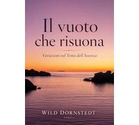 Il vuoto che risuona. Variazioni sul tema dell'assenza