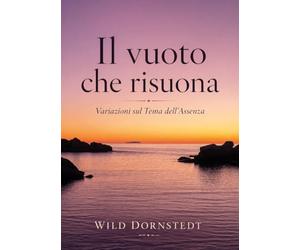 Il vuoto che risuona. Variazioni sul tema dell'assenza