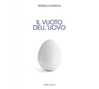 Il vuoto dell'uovo - Nardon Federica