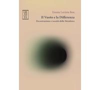 Il vuoto e la differenza. Decostruzione e vacuità della metafisica