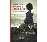 Il vuoto è senza di te (Te, che sei essenza)