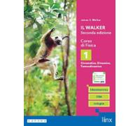 Il Walker seconda edizione. Corso di Fisica. Per il triennio delle Scuole superiori. Con e-book. Con espansione online (Vol. 1)