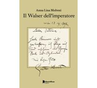 Il Walser dell'Imperatore - 2024 - Monterosa Edizioni.it