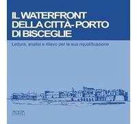 Il waterfront della città-porto di Bisceglie. Lettura, analisi e rilievo per la