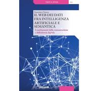 Il web dei dati fra intelligenza artificiale e semantica. I cambiamenti della comunicazione e dell'editoria digitale