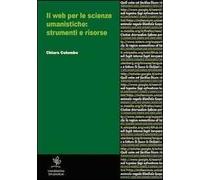 Il web per le scienze umanistiche. Strumenti e risorse