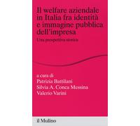 Il welfare aziendale in Italia fra identità e immagine pubblica dell'impresa. Una prospettiva storica