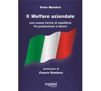 Il welfare aziendale. Una nuova forma di equilibrio fra produzione e lavoro