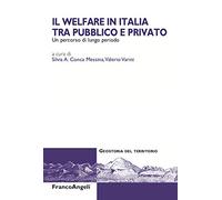 Il welfare in Italia tra pubblico e privato. Un percorso di lungo periodo