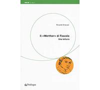 Il «Werther» di Foscolo. Una lettura
